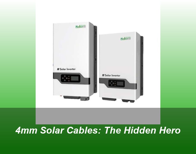 4mm Solar Cables: The Hidden Hero